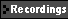 Recordings